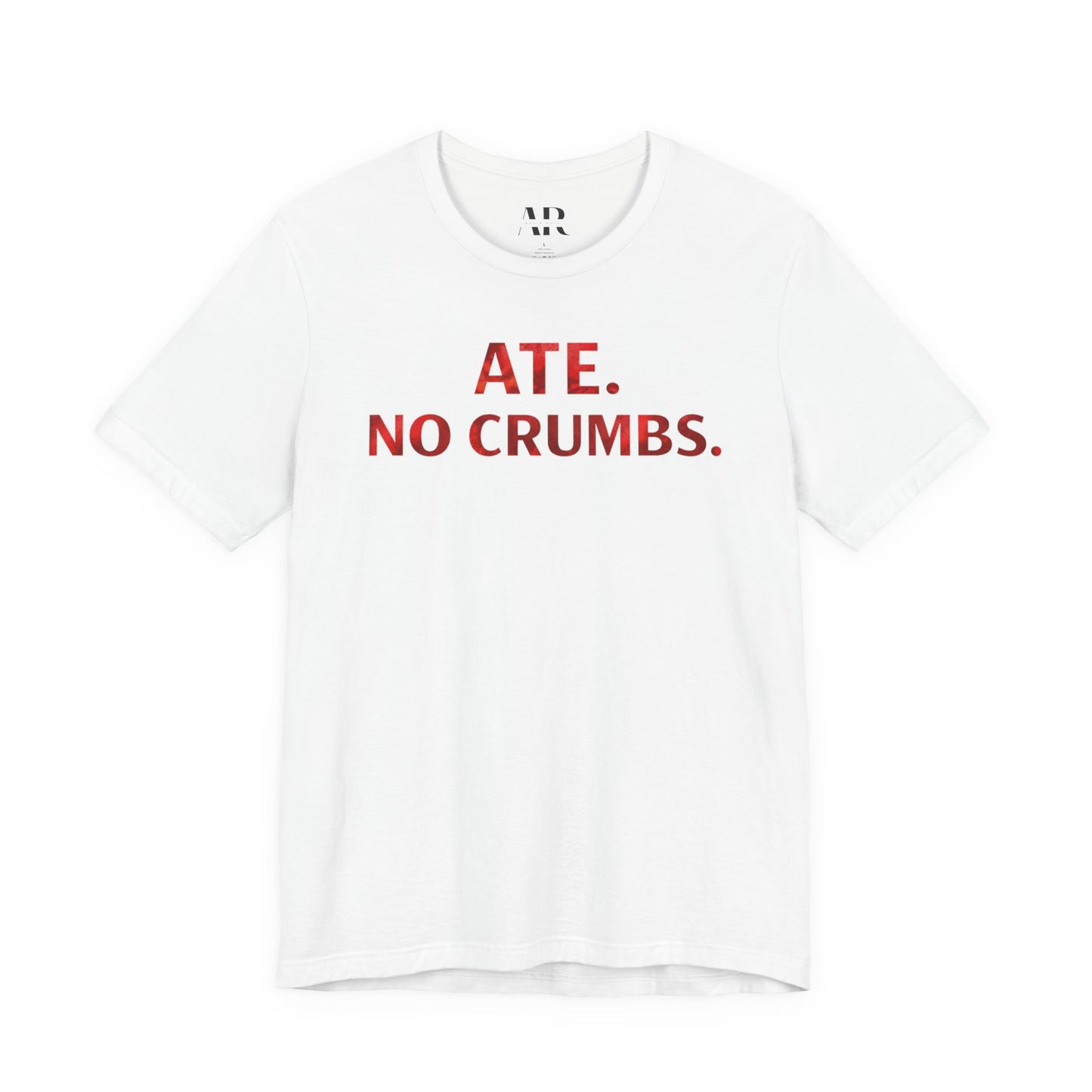 ATE. NO CRUMBS. | Bold Statement Tees for Women