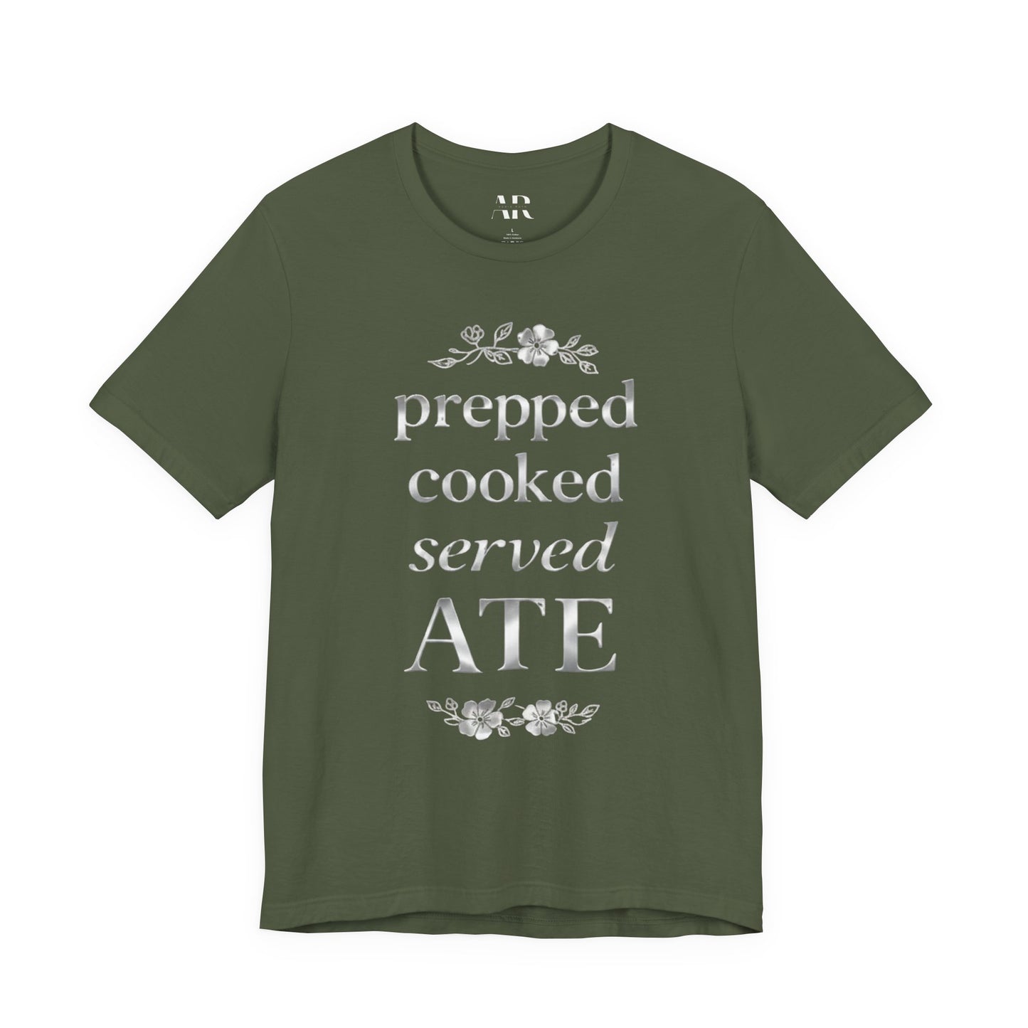 Prepped Cooked Served ATE Tee – Elevated Statement Shirt | Luxury Streetwear | Minimalist Graphic Tee
