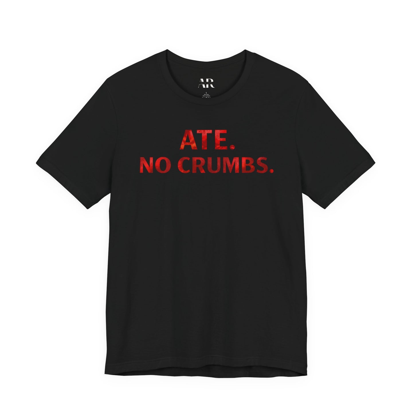 ATE. NO CRUMBS. | Bold Statement Tees for Women