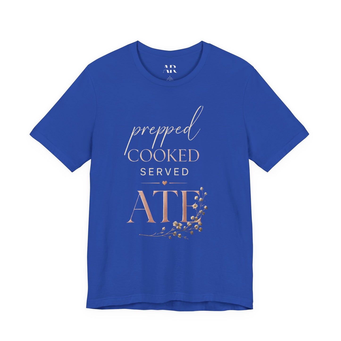 Prepped Cooked Served ATE Tee – Elevated Statement Shirt | Luxury Streetwear | Minimalist Graphic Tee
