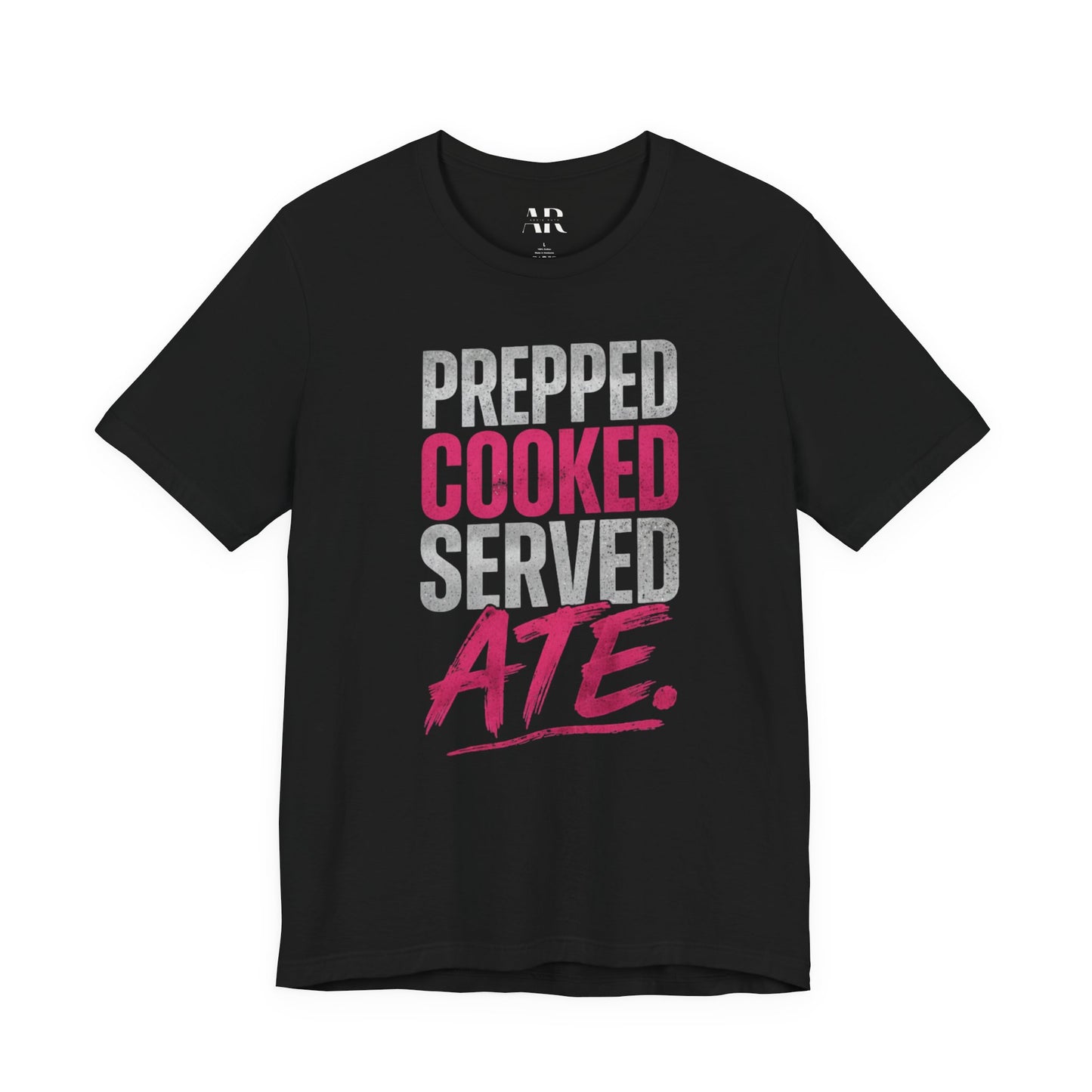 Prepped Cooked Served ATE Tee – Bold Statement Shirt | Black Culture Graphic Tee | Streetwear Expression
