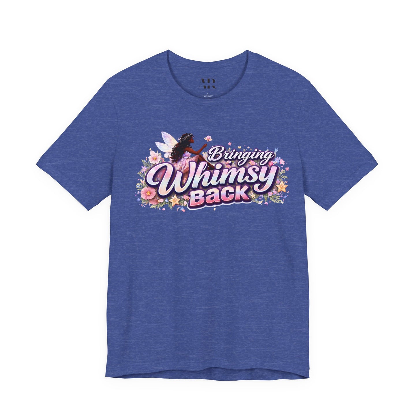 Bringing Whimsy Back T‑Shirt — Floral Fairy Graphic Tee