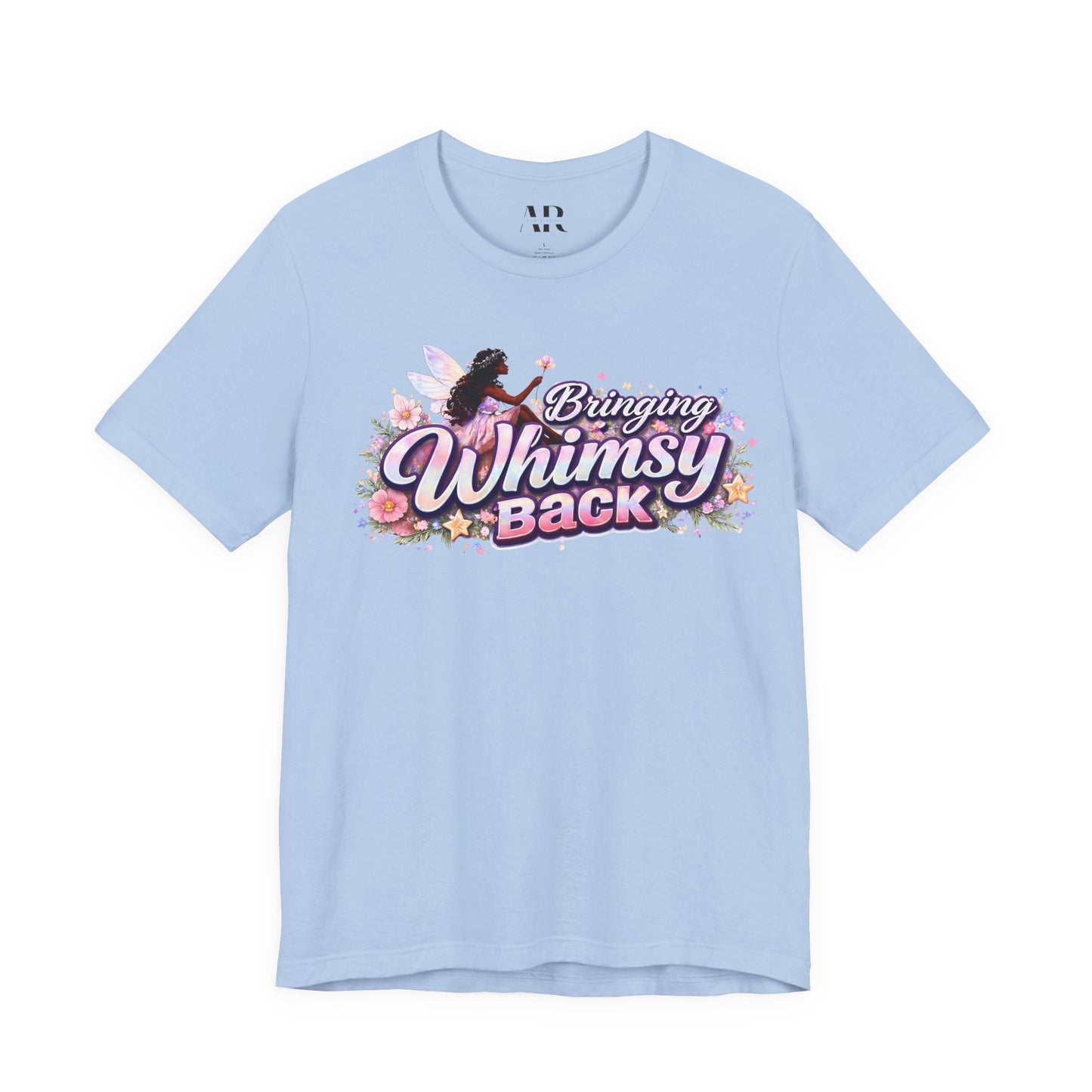 Bringing Whimsy Back T‑Shirt — Floral Fairy Graphic Tee