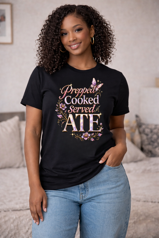 Prepped Cooked Served ATE Tee – Bold Statement Shirt | Black Culture Graphic Tee | Streetwear Expression