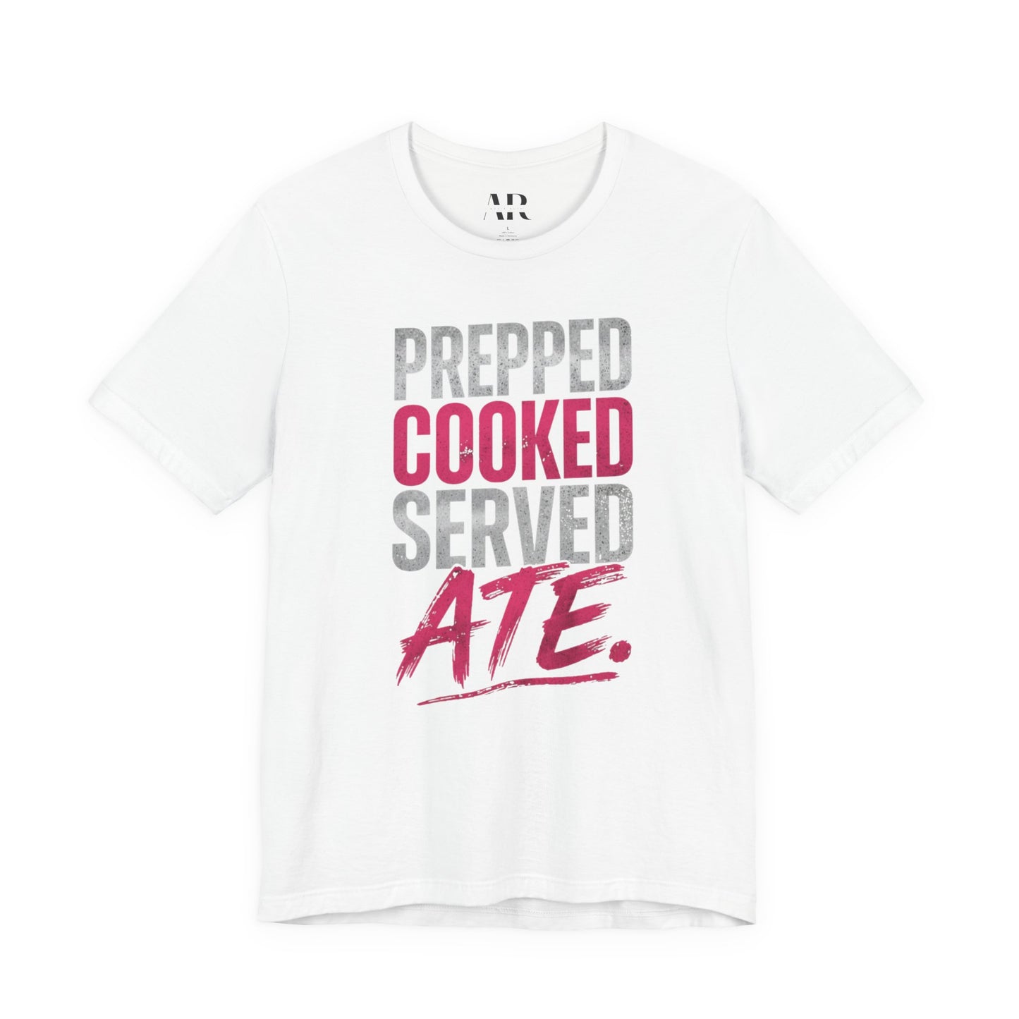 Prepped Cooked Served ATE Tee – Bold Statement Shirt | Black Culture Graphic Tee | Streetwear Expression