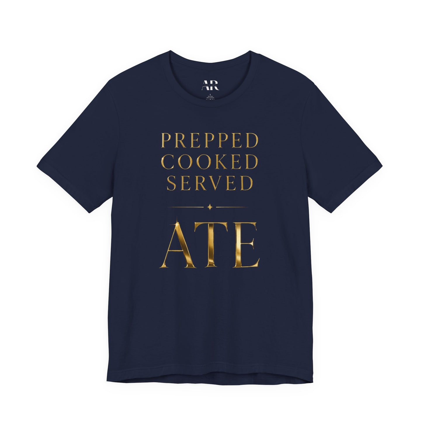 Prepped Cooked Served ATE Tee – Bold Statement Shirt | Black Culture Graphic Tee | Streetwear Expression