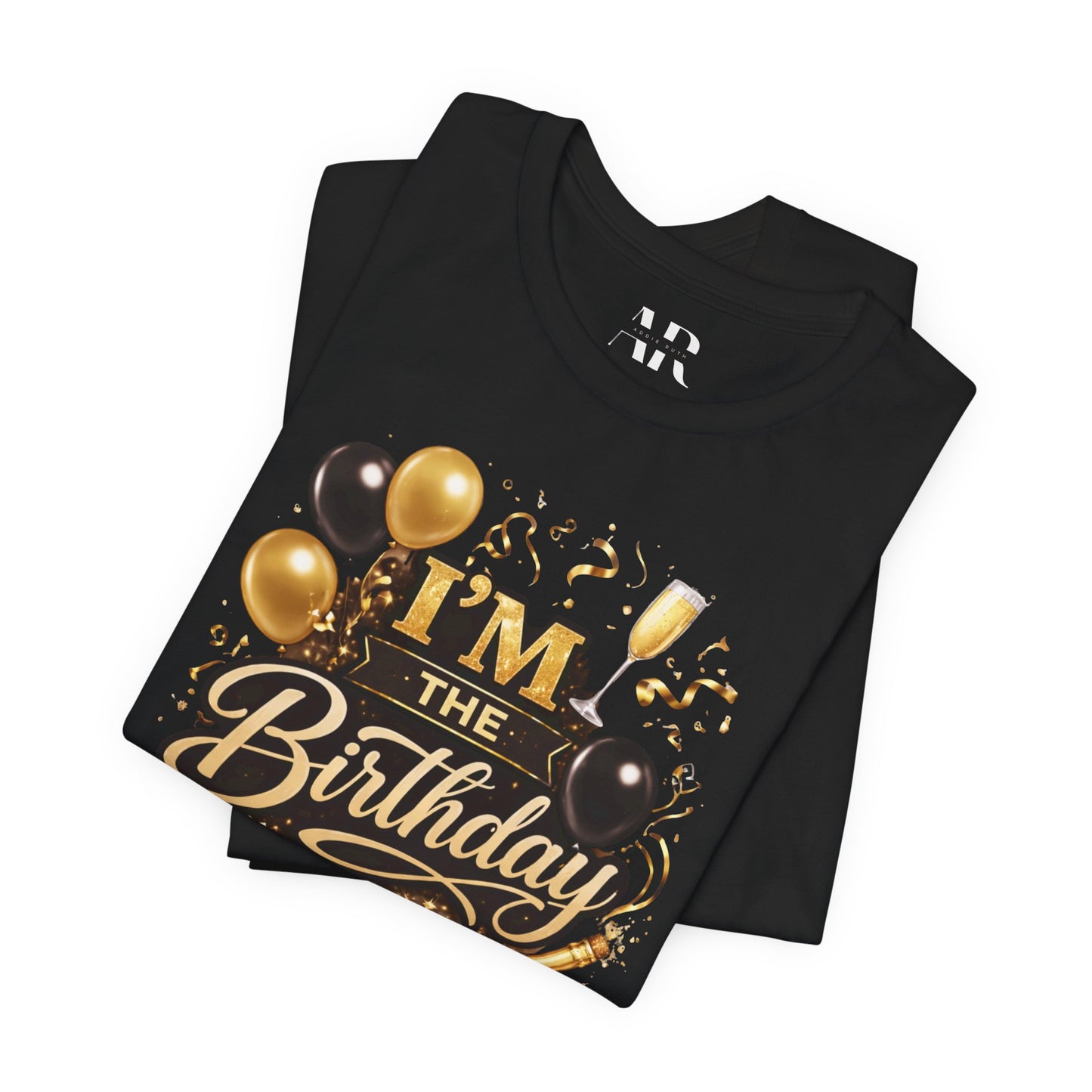 I’m The Birthday Tee – Main Character Birthday Vibes