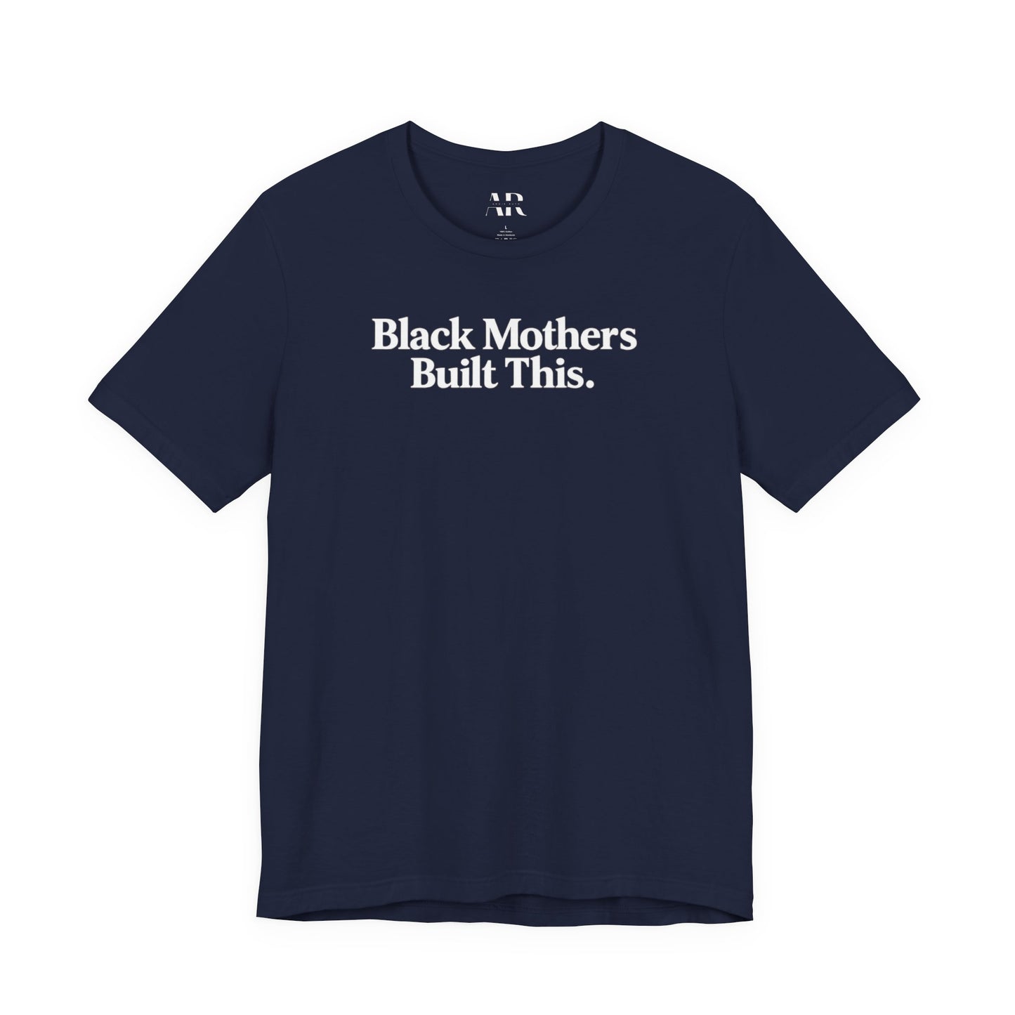 Black Mothers Built This T-Shirt | Cultural Statement Tee | Black Excellence Apparel