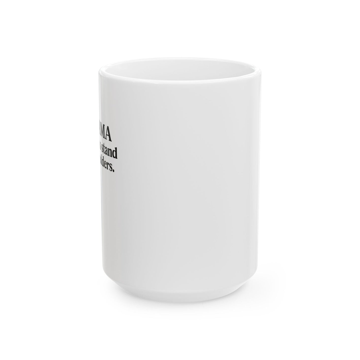 Big Mama Mug | Generations Stand On Her Shoulders Coffee Mug | Gift for Grandma | Cultural Statement Mug